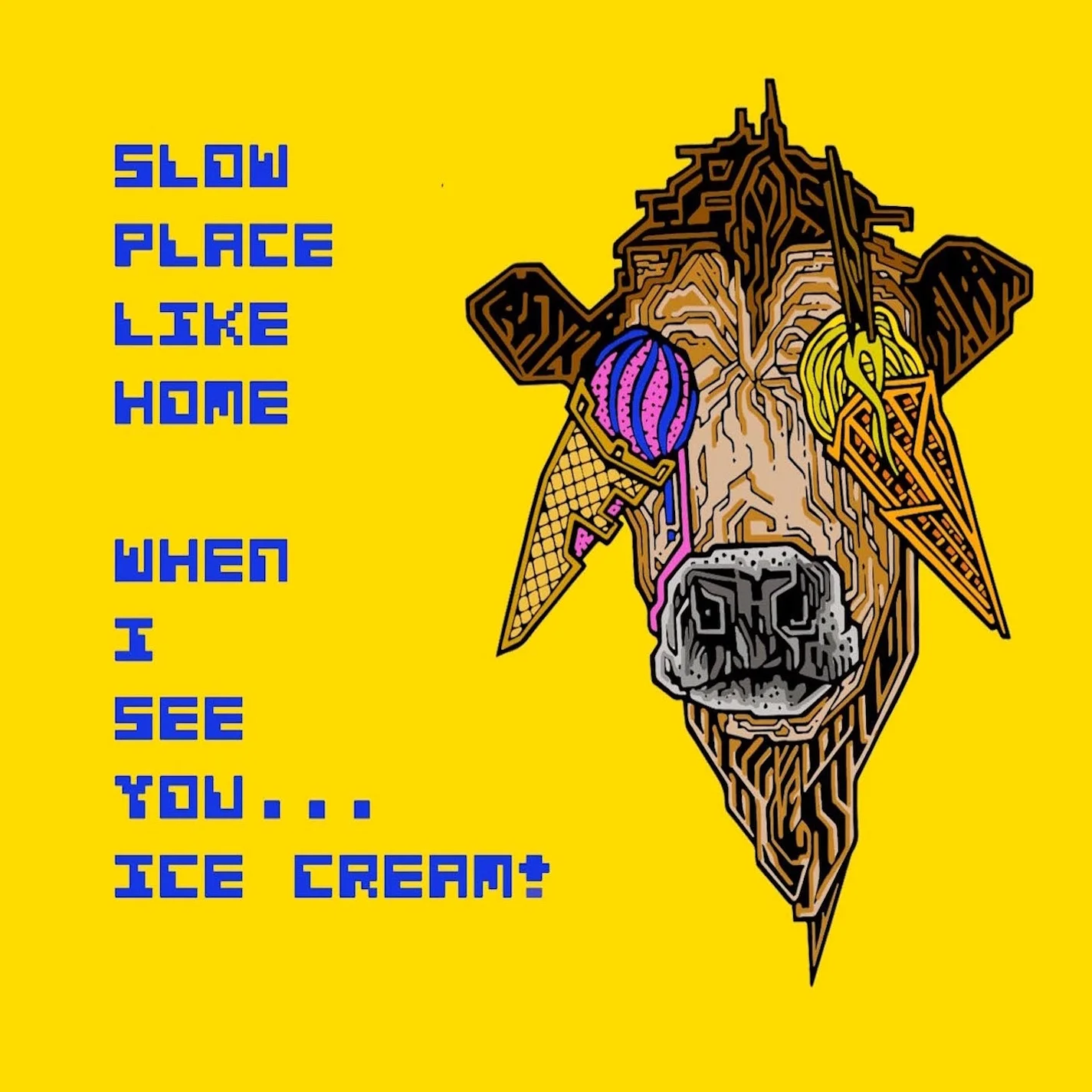 Slow Place Like Home - When I See You...Ice Cream!