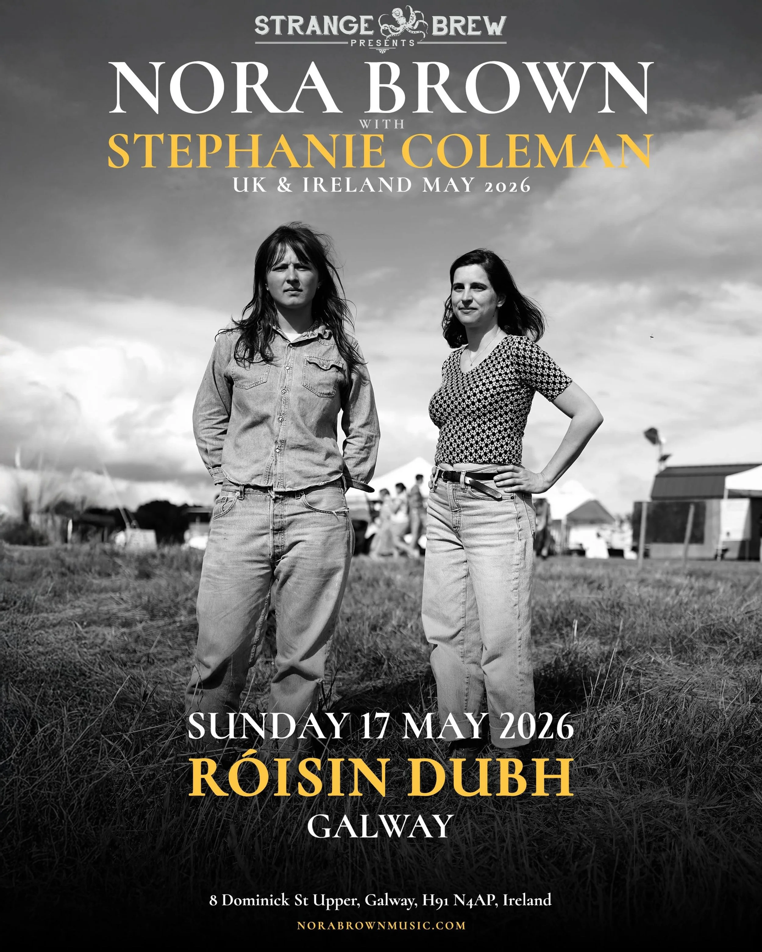 Strange Brew presents
NORA BROWN &amp; STEPHANIE COLEMAN
Sunday 17 May &bull; R&oacute;is&iacute;n Dubh
Includes free admission to John Conneely Inc

Nora Brown is the &ldquo;brightest young star in old-time music&rdquo; (Songlines), playing traditio