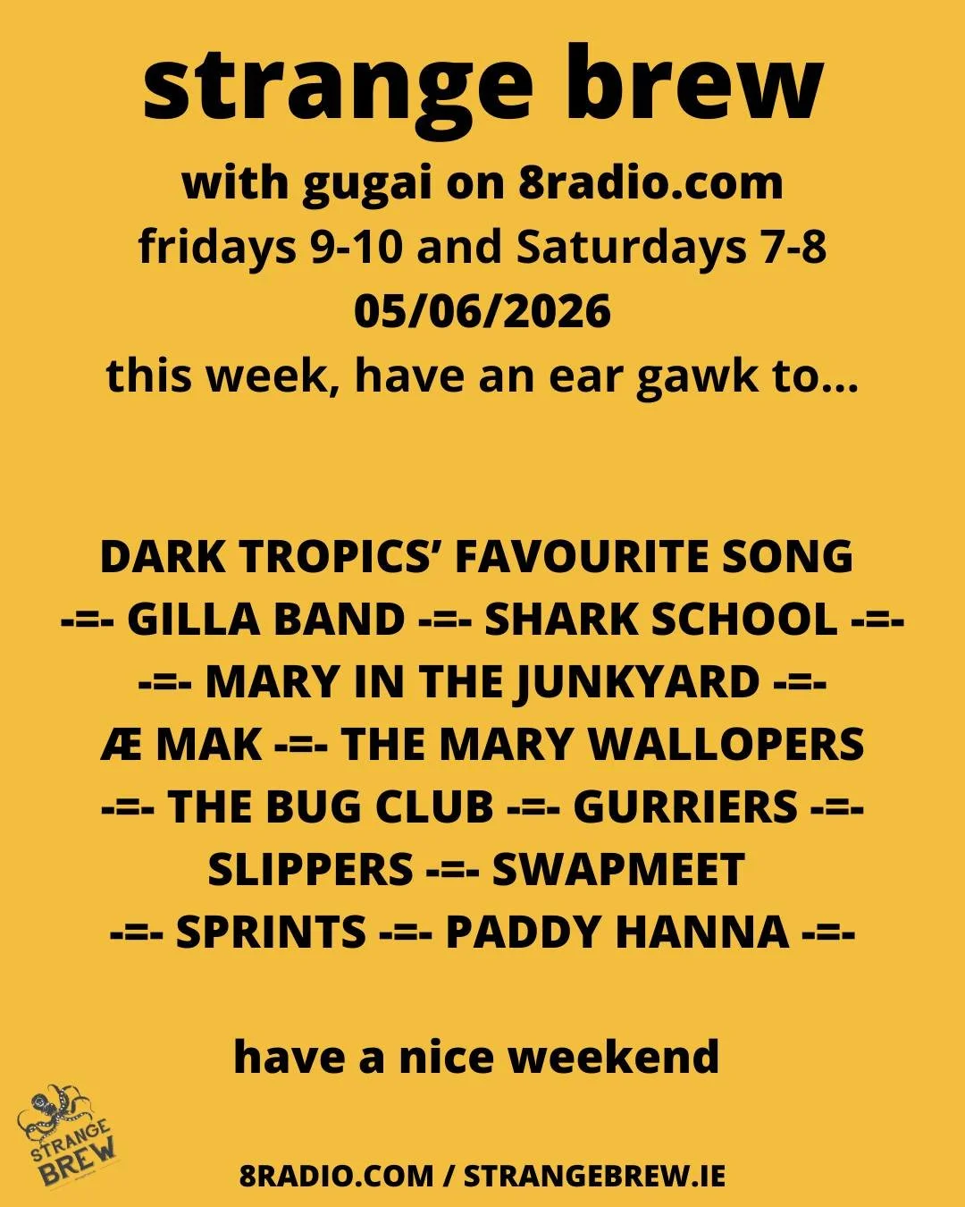 Finally, after 6 years, got to get Dark Tropics to Galway for show. Rio loves Chet Baker, so you&rsquo;re in for a treat. Gilla Band are back with a new single, and so are The Mary Wallopers. Shark School have a new single, an album at the end of the