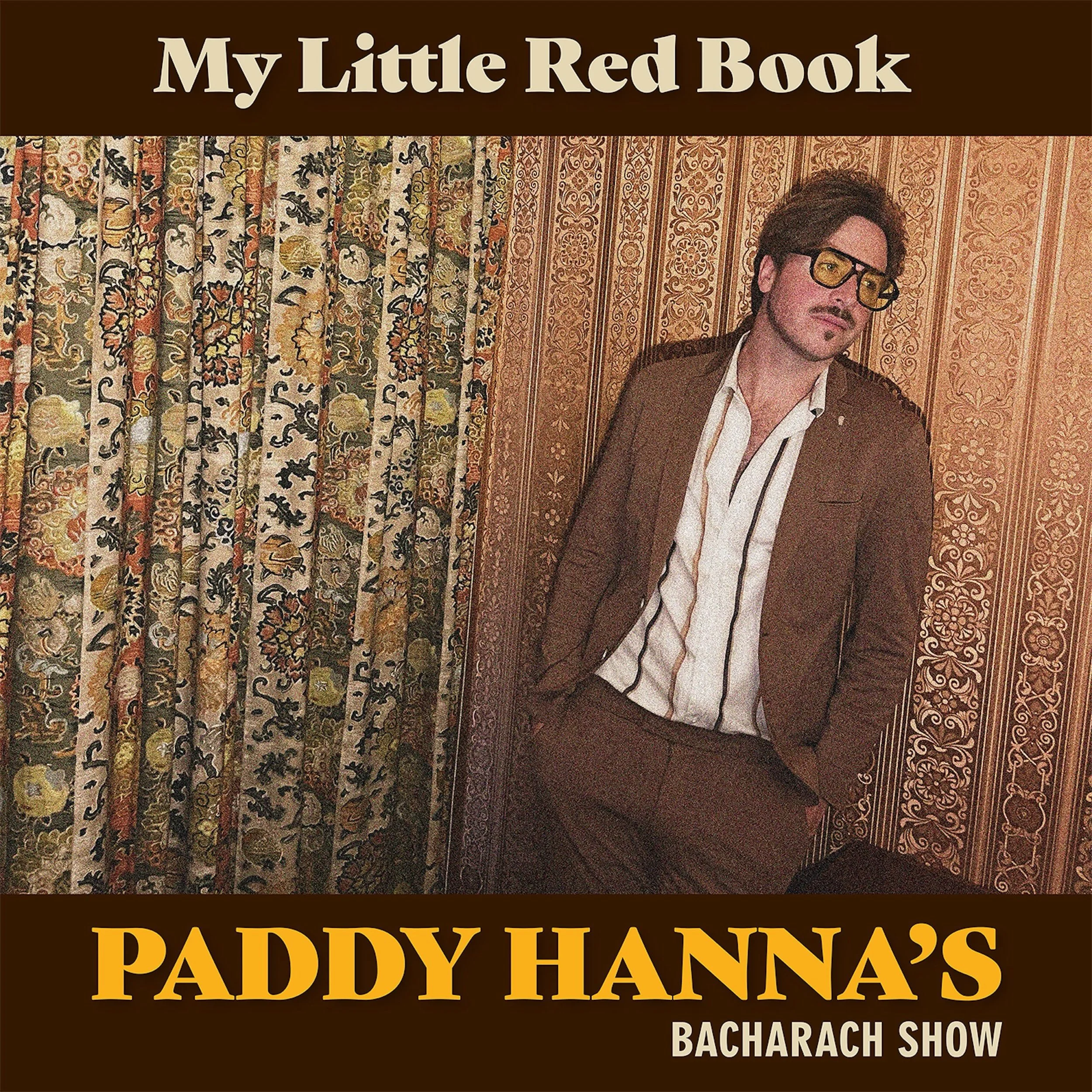 Paddy Hanna has released a rendition of Burt Bacharach classic &lsquo;My Little Red Book&rsquo; via Strange Brew.

The single is the latest release from Hanna&rsquo;s forthcoming Bacharach homage album, Paddy Hanna&rsquo;s Bacharach Show Vol.1, follo