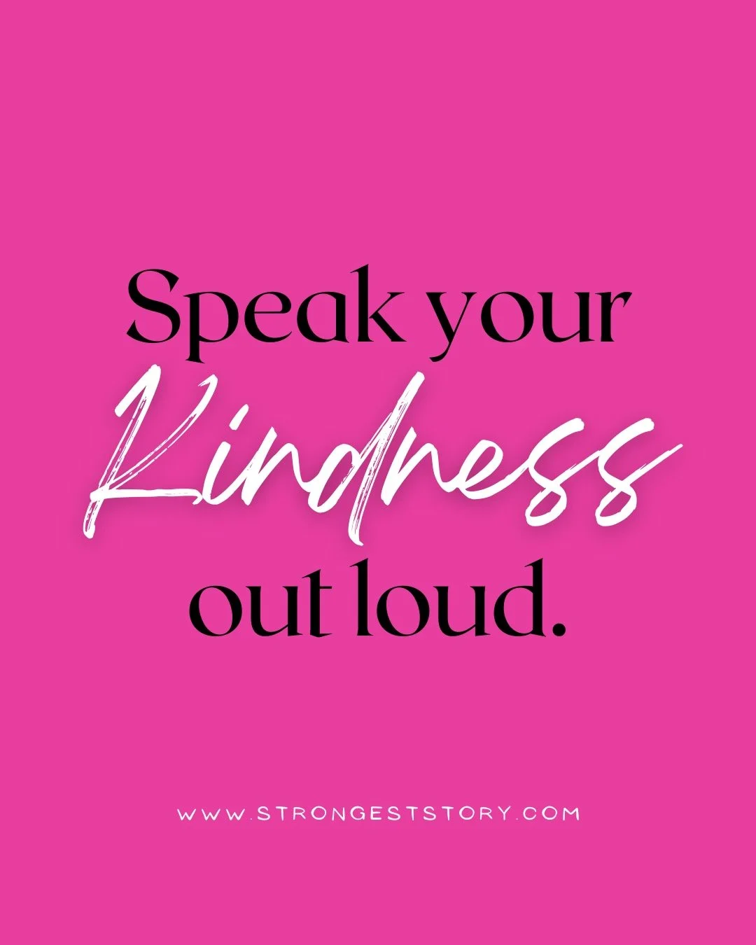 At Strongest Story, we believe in teaching the quiet power of being open-hearted and kind.

In our world that rushes by relentlessly, there&rsquo;s such strength in slowing down to say the good things out loud. Tell people when they move you. Tell th