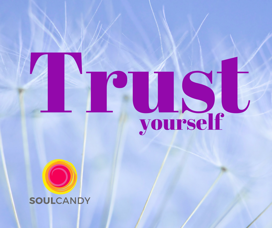 Trust yourself