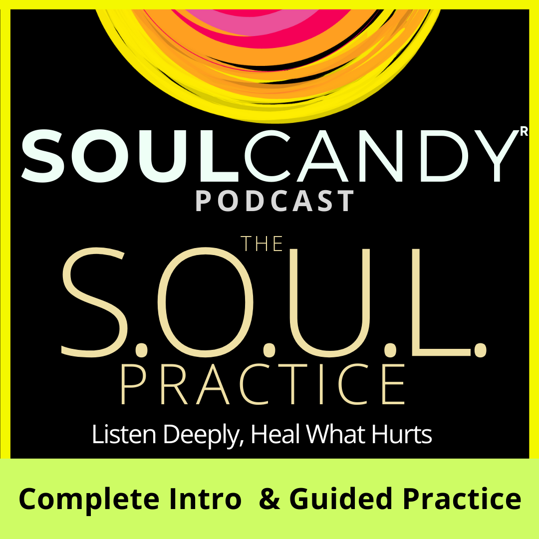 PODCAST  SOUL Practice: Listen Deeply, Heal What Hurts