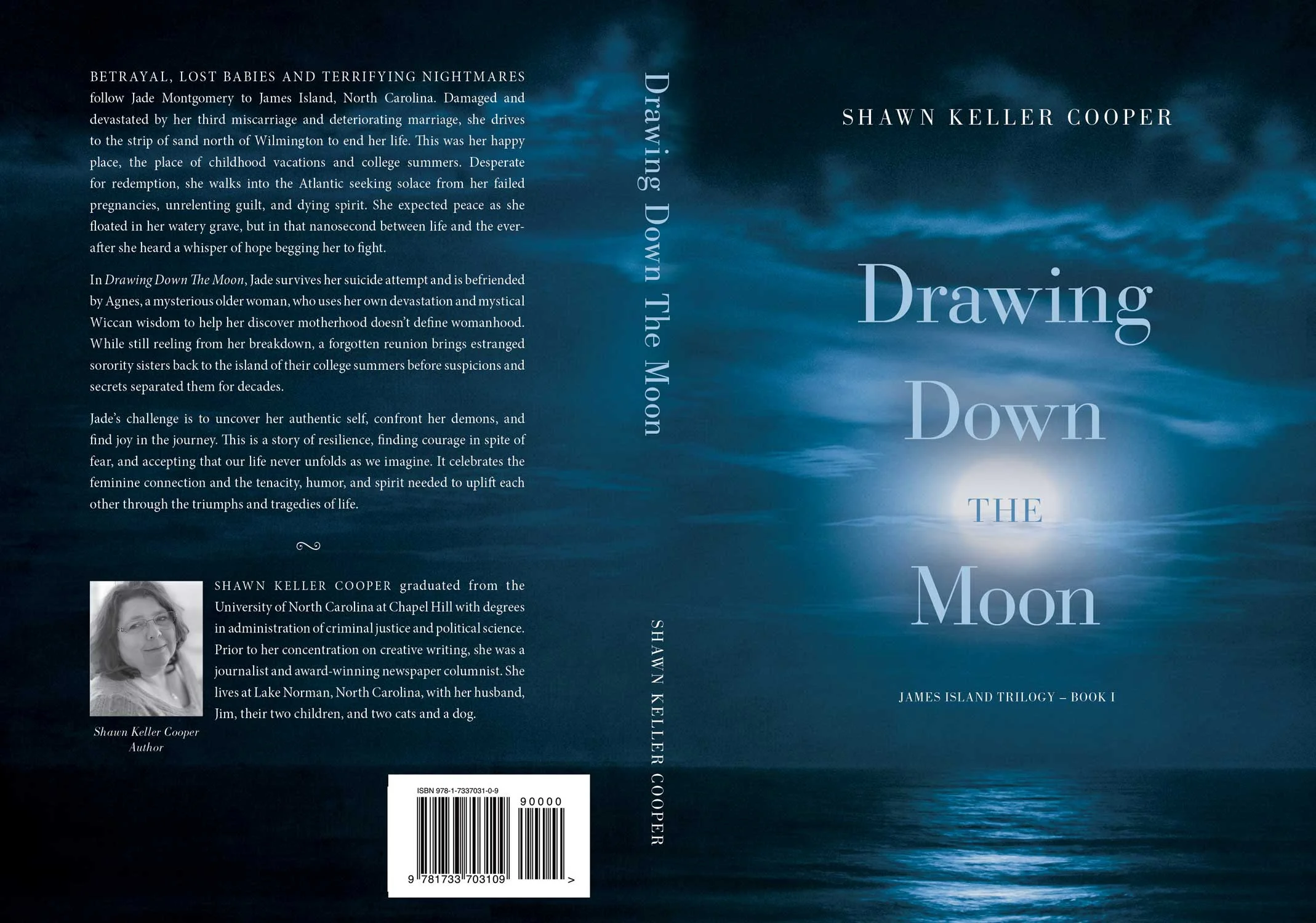 Betrayal, lost babies, and terrifying nightmares follow Jade Montgomery to James Island, North Carolina. Damaged and devastated by her third miscarriage and deteriorating marriage, she drives to the strip of sand north of Wilmington to end her life. In DRAWING DOWN THE MOON, Jade survives her suicide attempt and is befriended by Agnes, a mysterious older woman, who uses her own devastation and mystical Wiccan wisdom to help her discover motherhood does not define womanhood. While still reeling from her breakdown, a forgotten reunion brings estranged sorority sisters back to the island of their college summers before suspicions and secrets separated them for decades. Jade’s challenge is to uncover her authentic self, confront her demons, and find joy in the journey. This is a story of resilience, finding courage in spite of fear, and accepting that our life never unfolds as we imagine. It celebrates the feminine connection and the tenacity, humor, and spirit needed to uplift each other through the triumphs and tragedies of life.