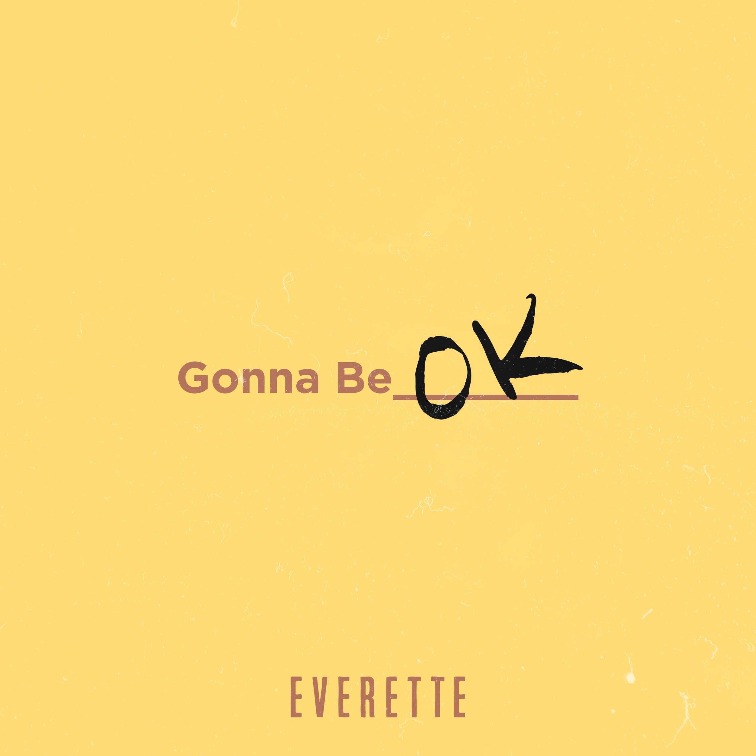 EVERETTE - Gonna Be OK