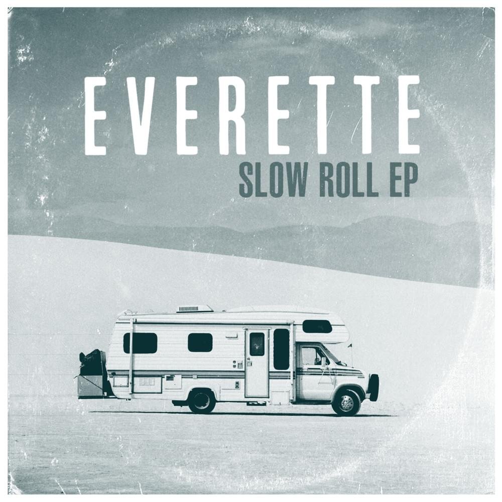 EVERETTE - Slow Roll EP