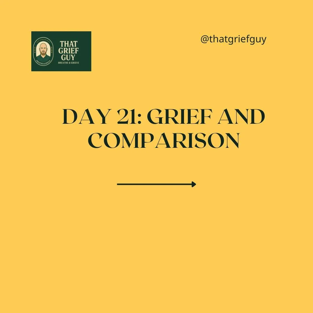 Grieving and Comparing: Ever thought, "They're handling it better," or "I should be further along by now"? Grief isn't a contest or a schedule. Two people may mourn the same loss yet experience it uniquely. 

Comparing leads to: 
