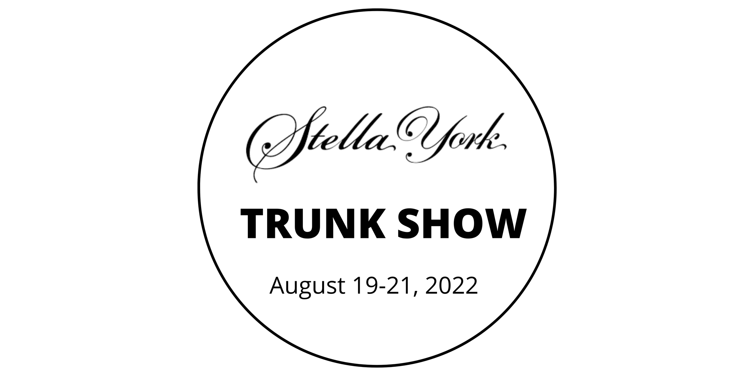 Stella York Trunk Show | August 19 - 21