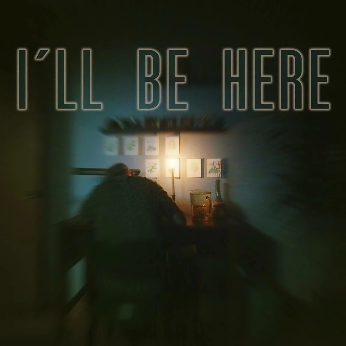 I'll Be Here