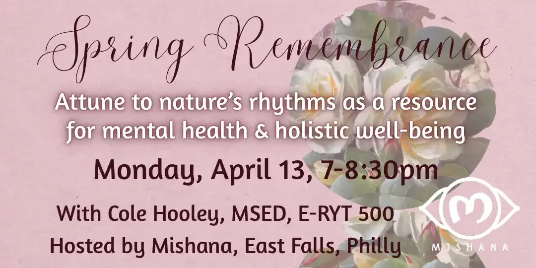 Spring Rememberance: Attune to Nature