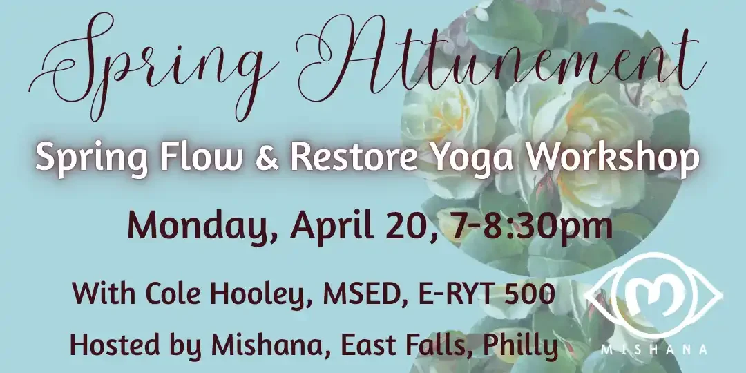 Spring Attunement: Spring Flow &amp; Restore Yoga 