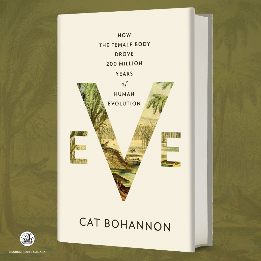 Eve: How the Female Body Drove 200 Million Years of Human