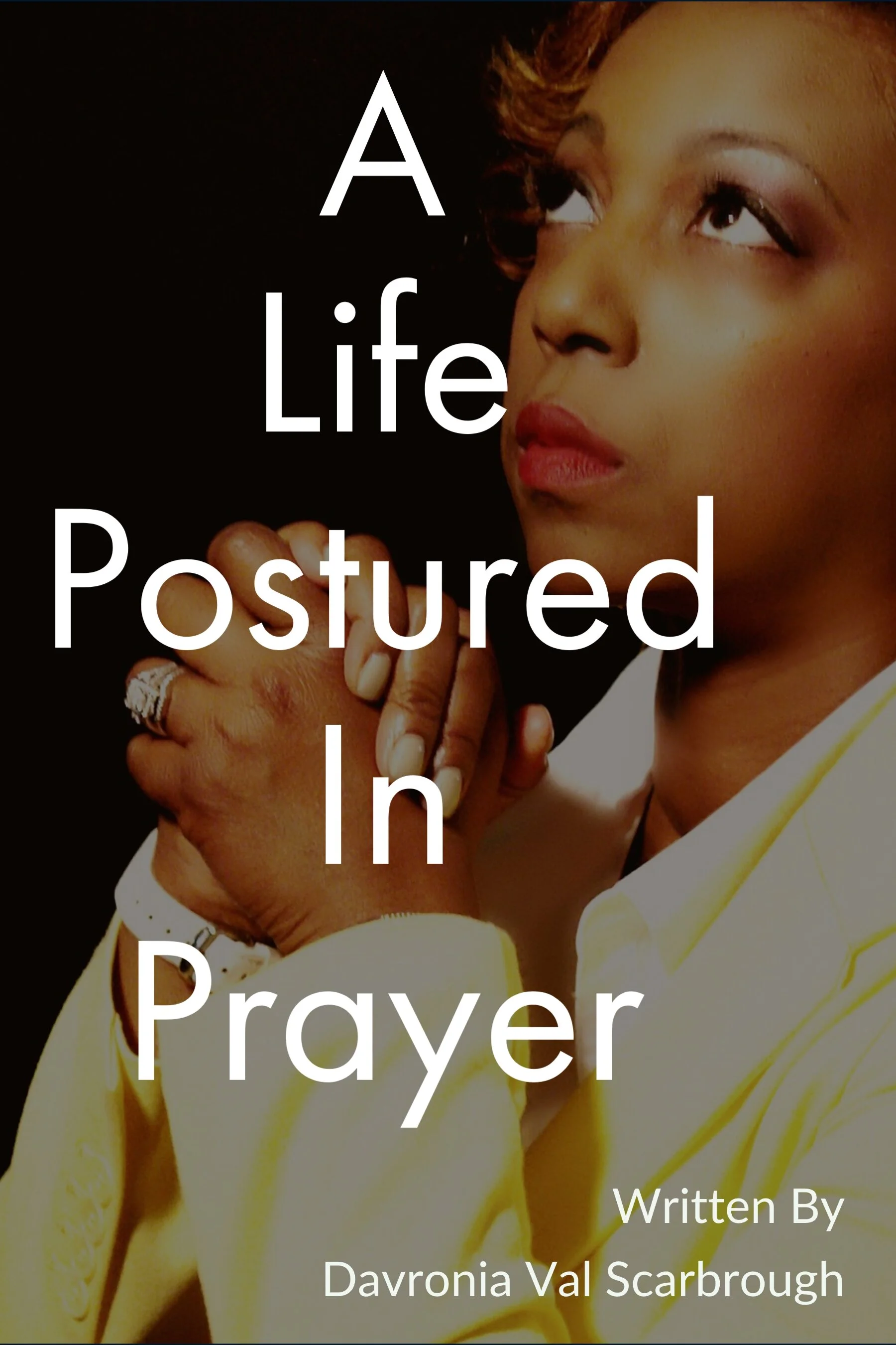 A Life Postured In Prayer - New Release