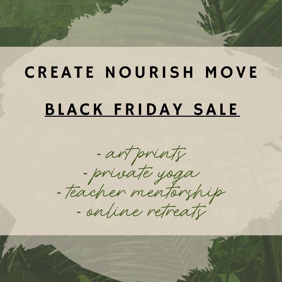 Hello, hello! I have a Black Friday sale for you. 

15% off holiday gifts from Create Nourish Move

Including:

-Art Prints in the shop
-Home Retreats (on demand)
-Private Yoga (single session and packages)
-Teacher Mentorship (single session and pac