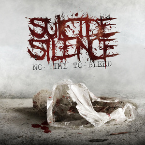 Suicide Silence - No Time To Bleed.jpeg
