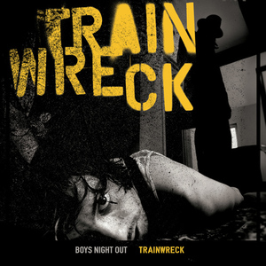 Boys Night Out - Train Wreck.jpeg