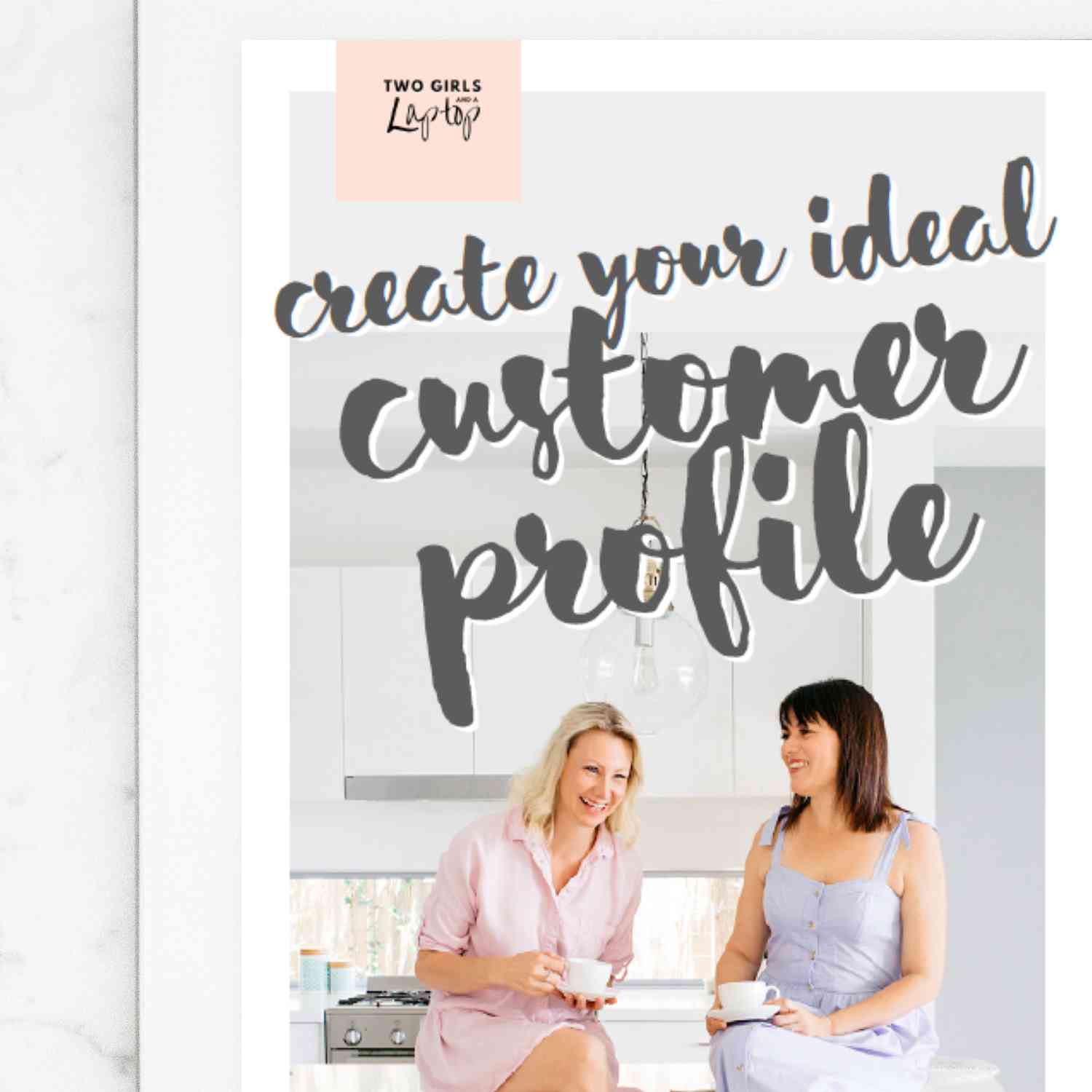 Create your ideal customer profile. Two Girls and a Laptop.jpeg