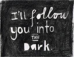 Song Analysis: I'll Follow You Into the Dark