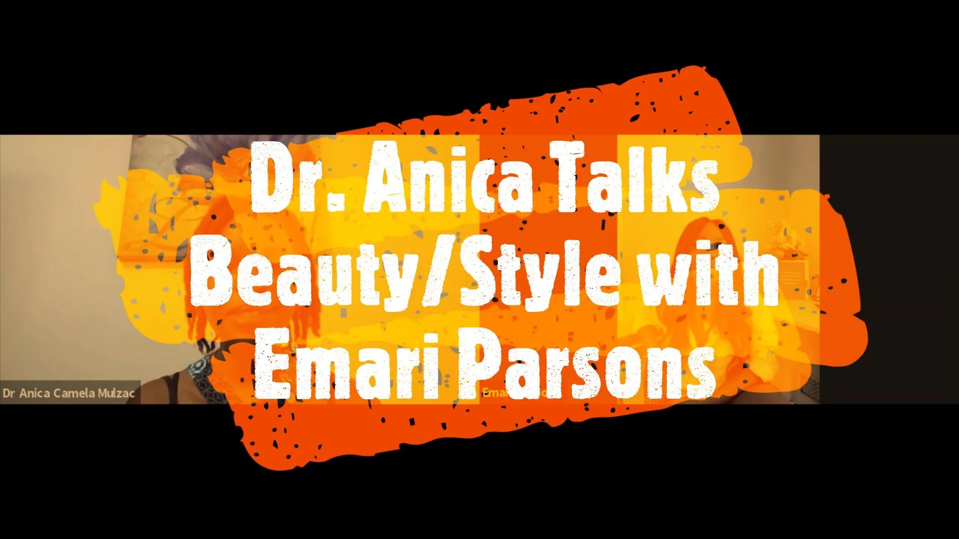 Dr. Anica Talks Beauty/Style with Emari Parsons