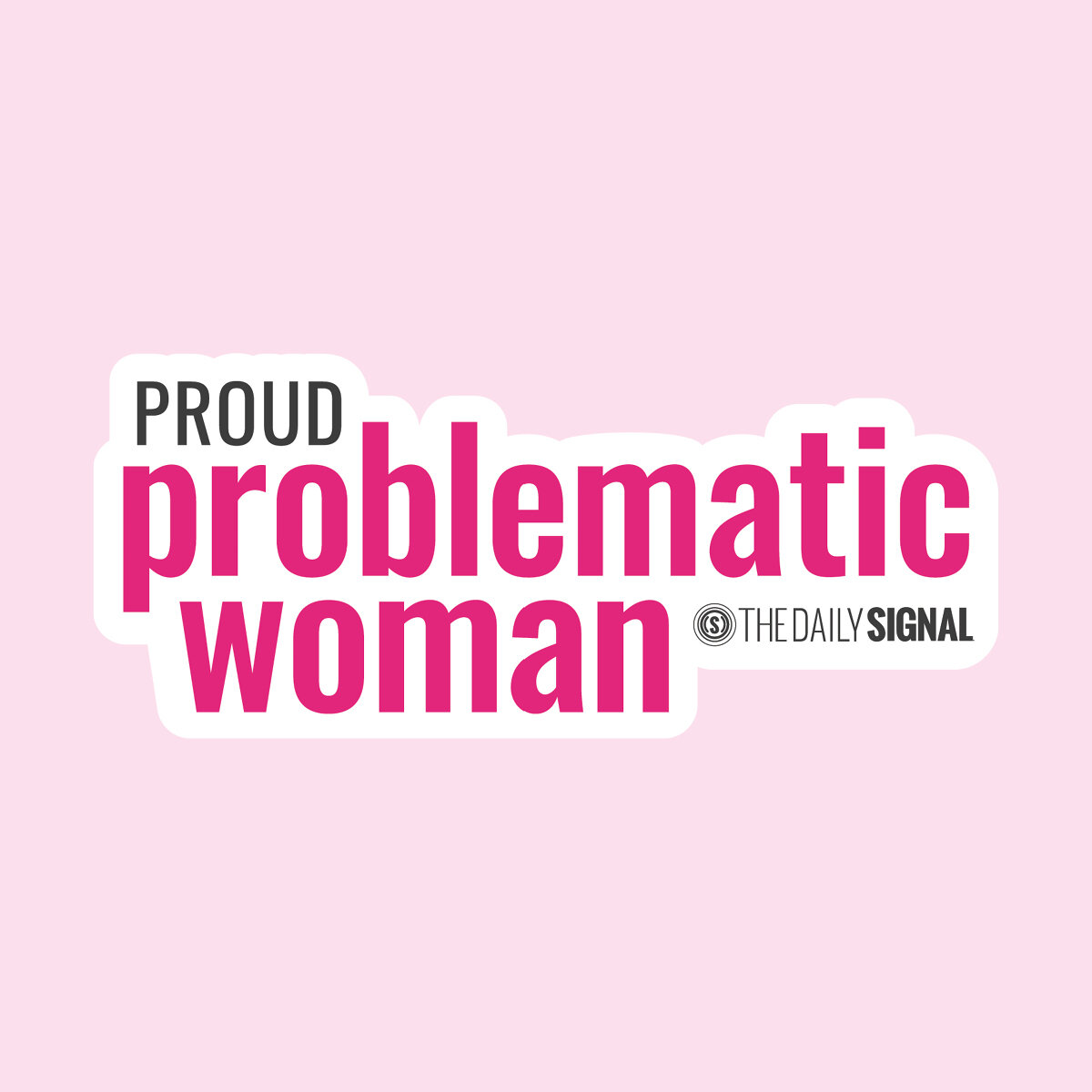 Proud Problematic Woman Sticker