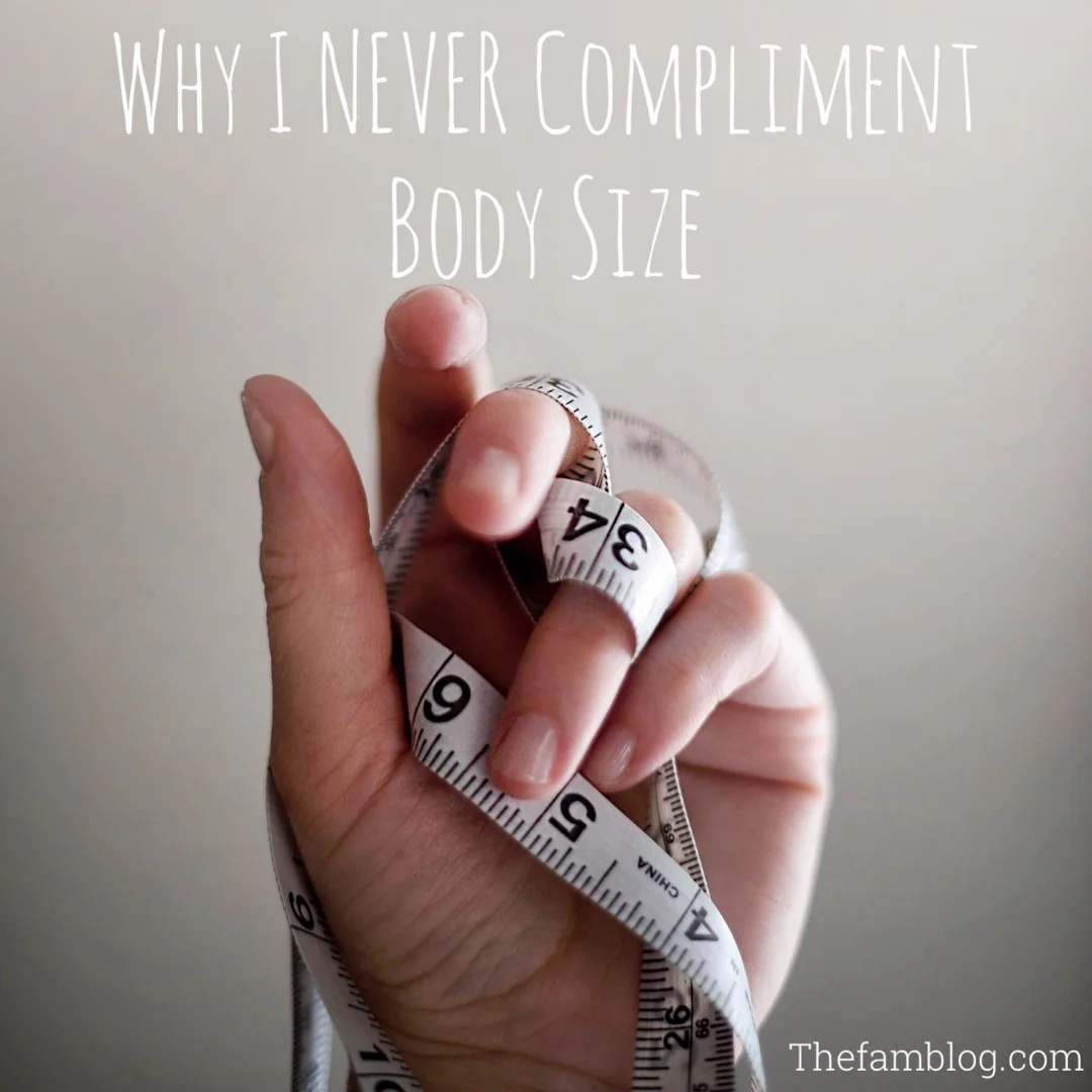 Why I NEVER Compliment Body Size