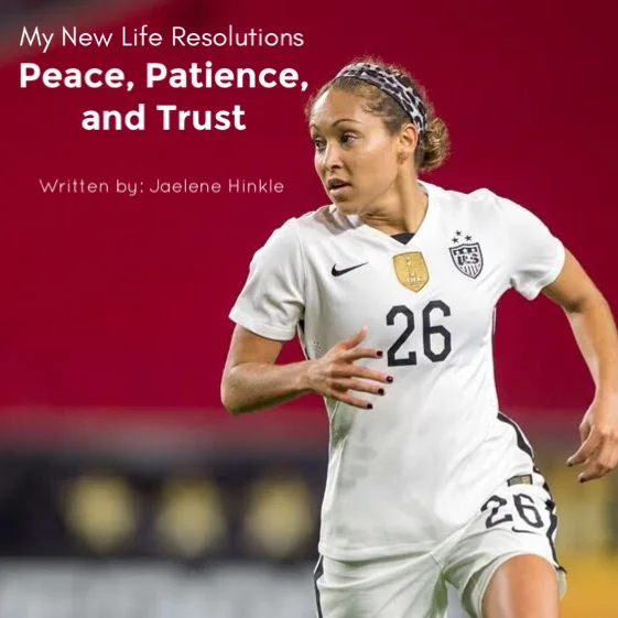 Peace, Patience, and Trust: My New Life Resolutions