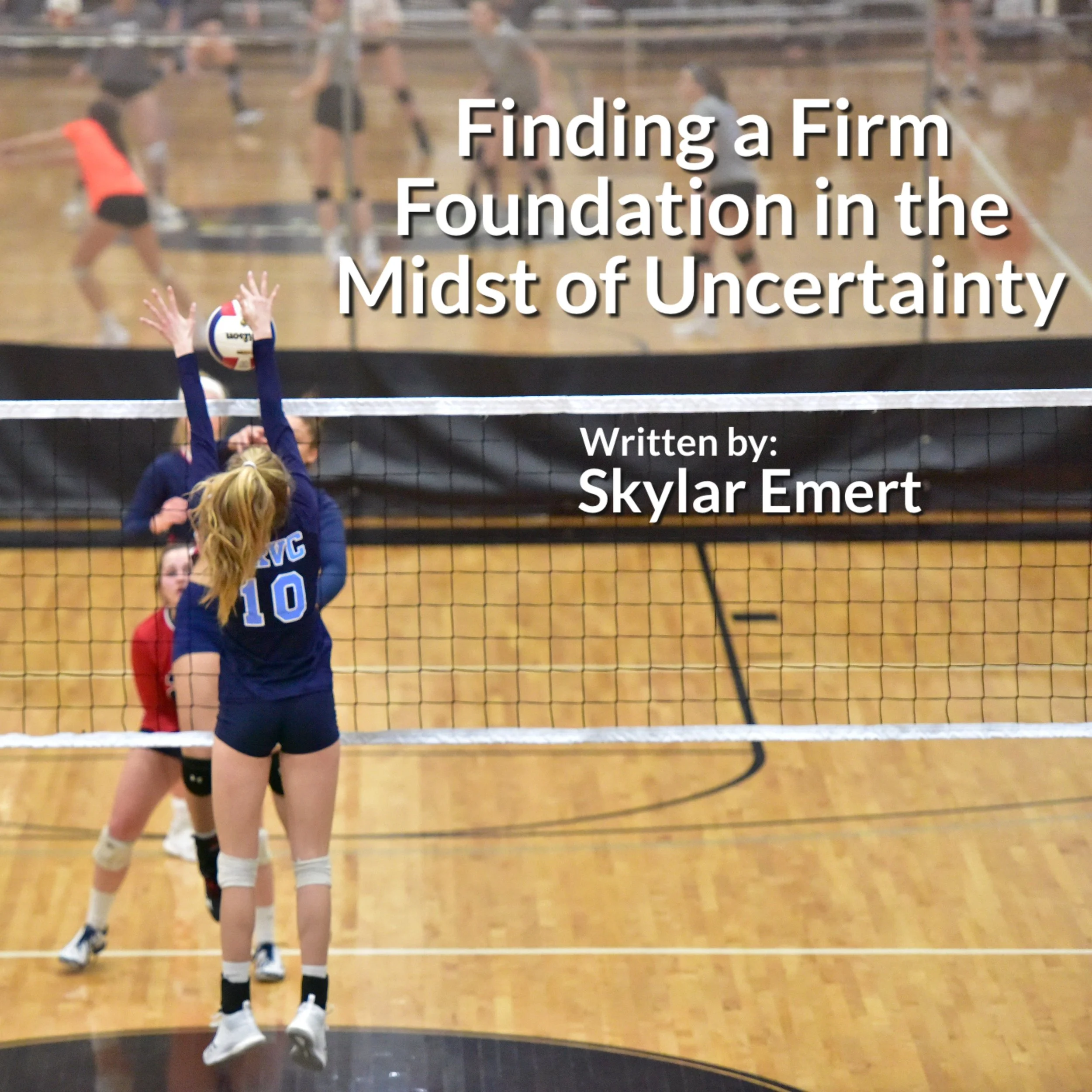 Finding a Firm Foundation in the Midst of Uncertainty