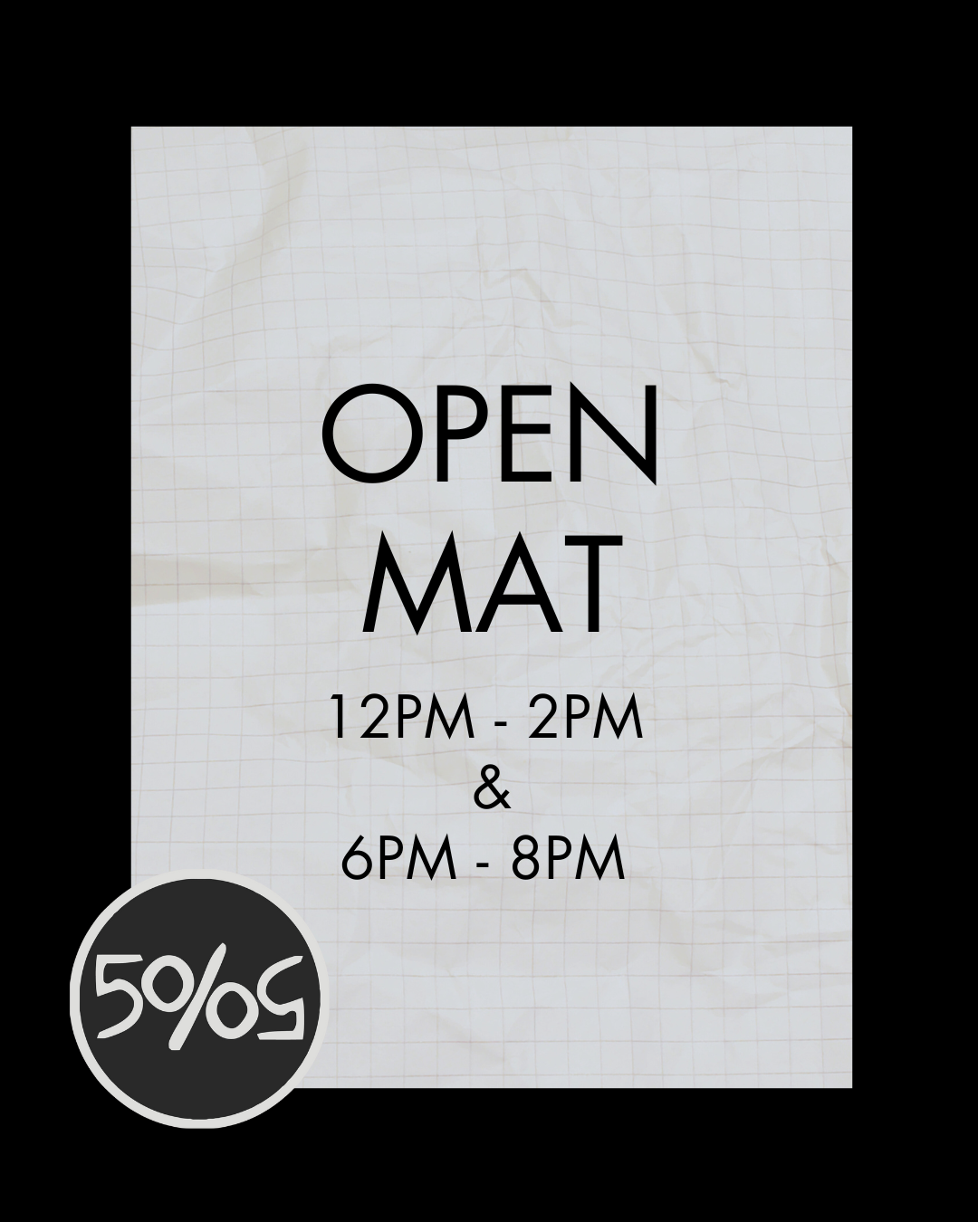 Adult Open Mat 12pm-2pm &amp; 6pm-8pm 