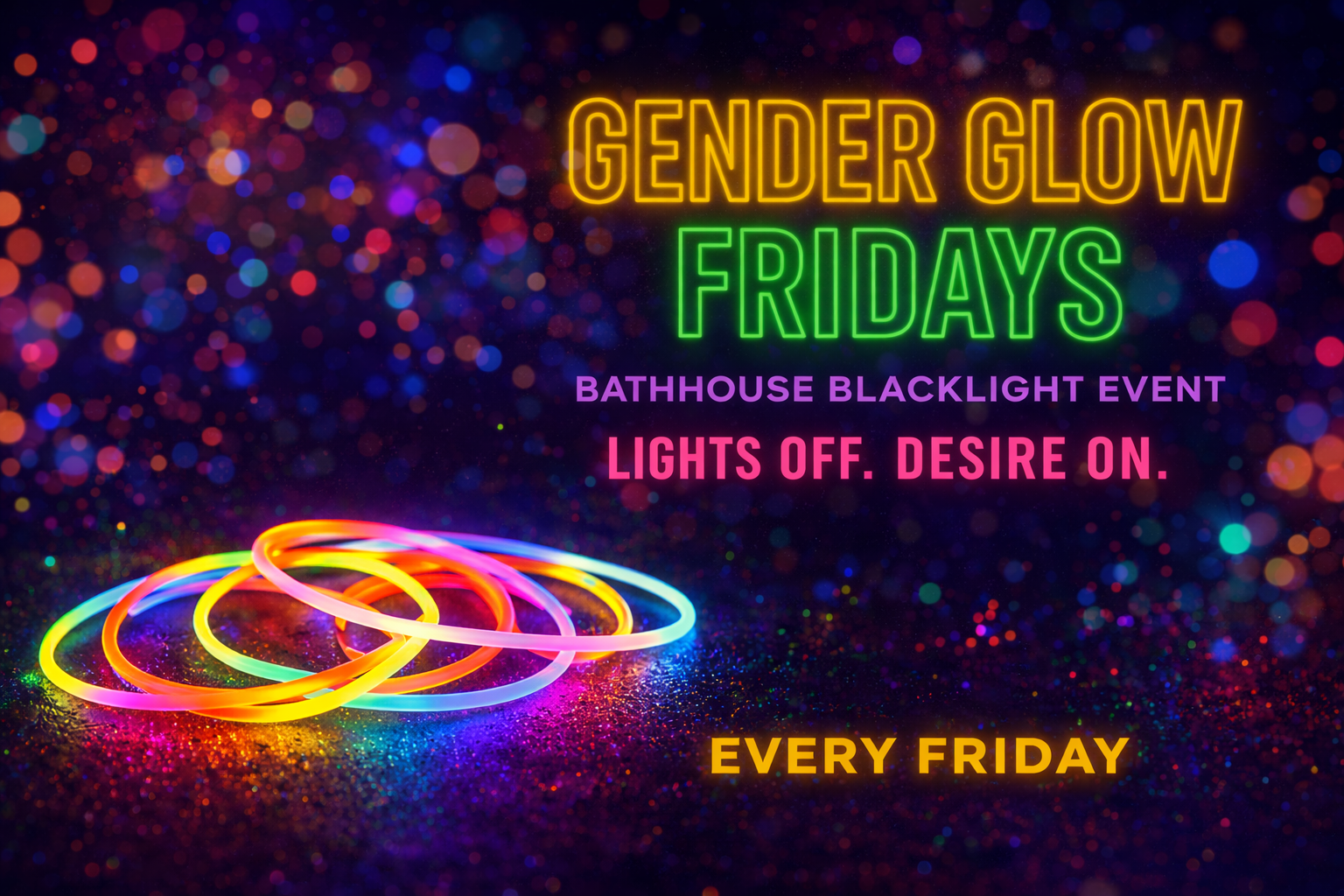 GENDER GLOW Fridays! All Day and All Night! 