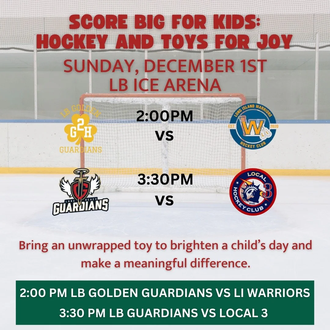 Score Big For Kids: Hockey and Toys for Joy is this Sunday, December 1st at the Long Beach Ice Arena.  Bring an unwrapped toy to brighten a child's day and make a meaningful difference. 

The LB Golden Guardians take on the LI Warriors at 2pm, follow