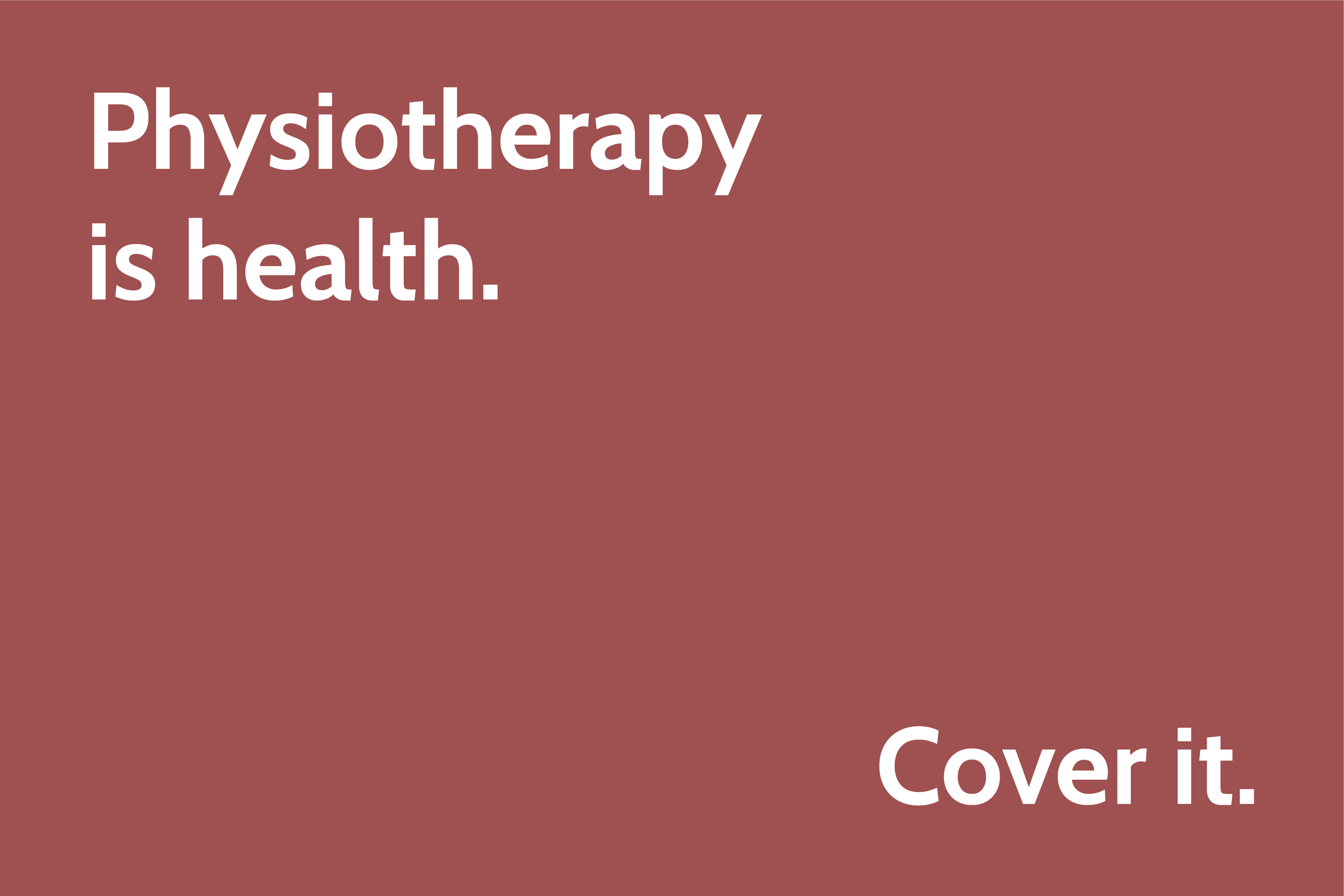 Physiotherapy is health. Cover it.png
