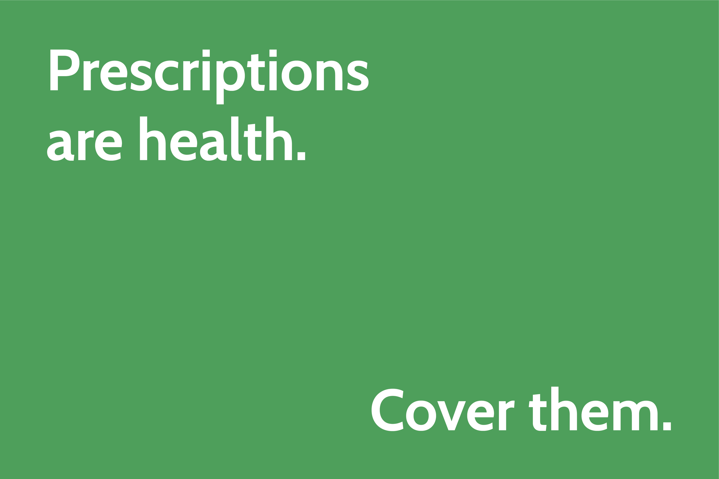 Prescriptions are health. Cover them..png