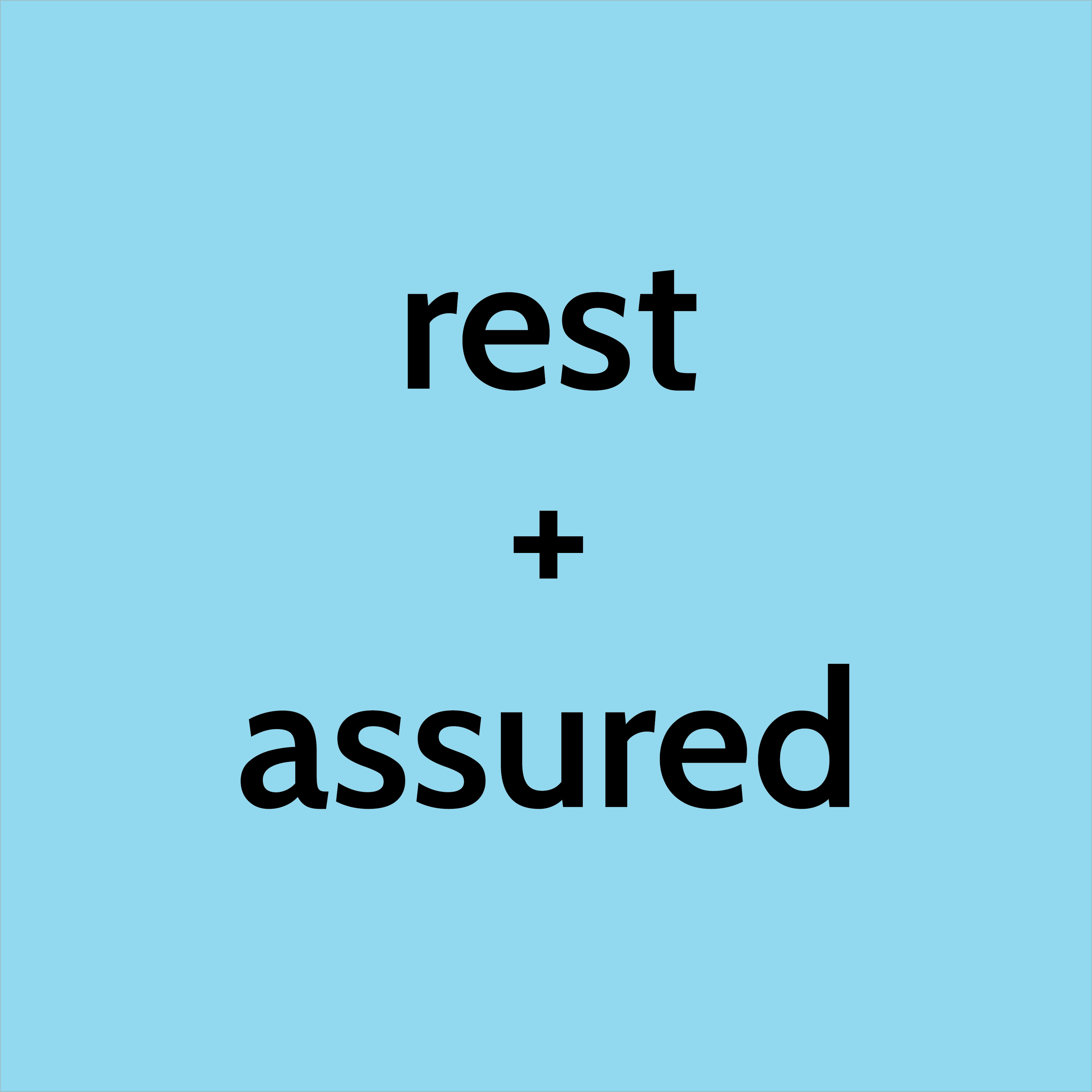 2019.07.17 rest + assured.png