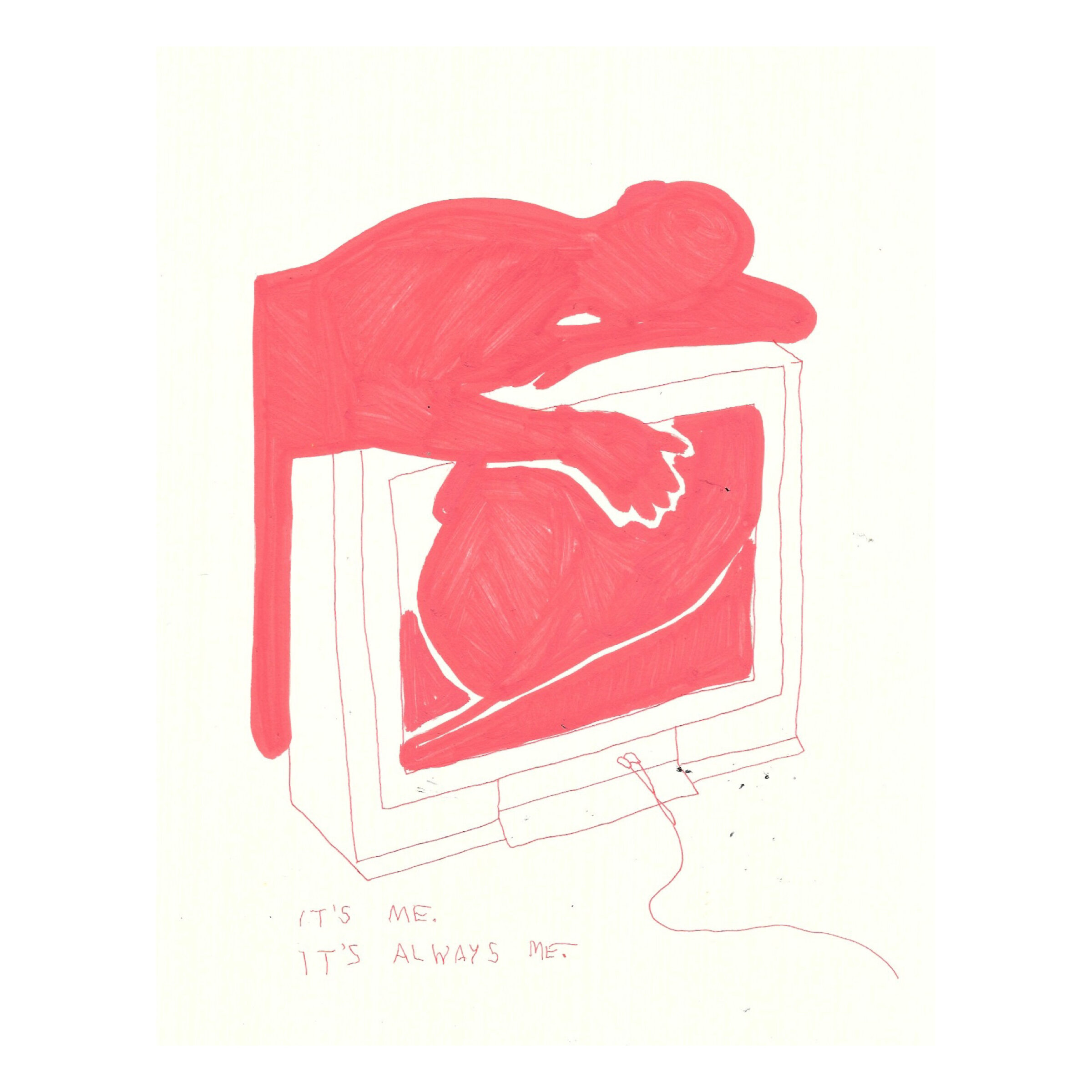 It's Always Me (Print)