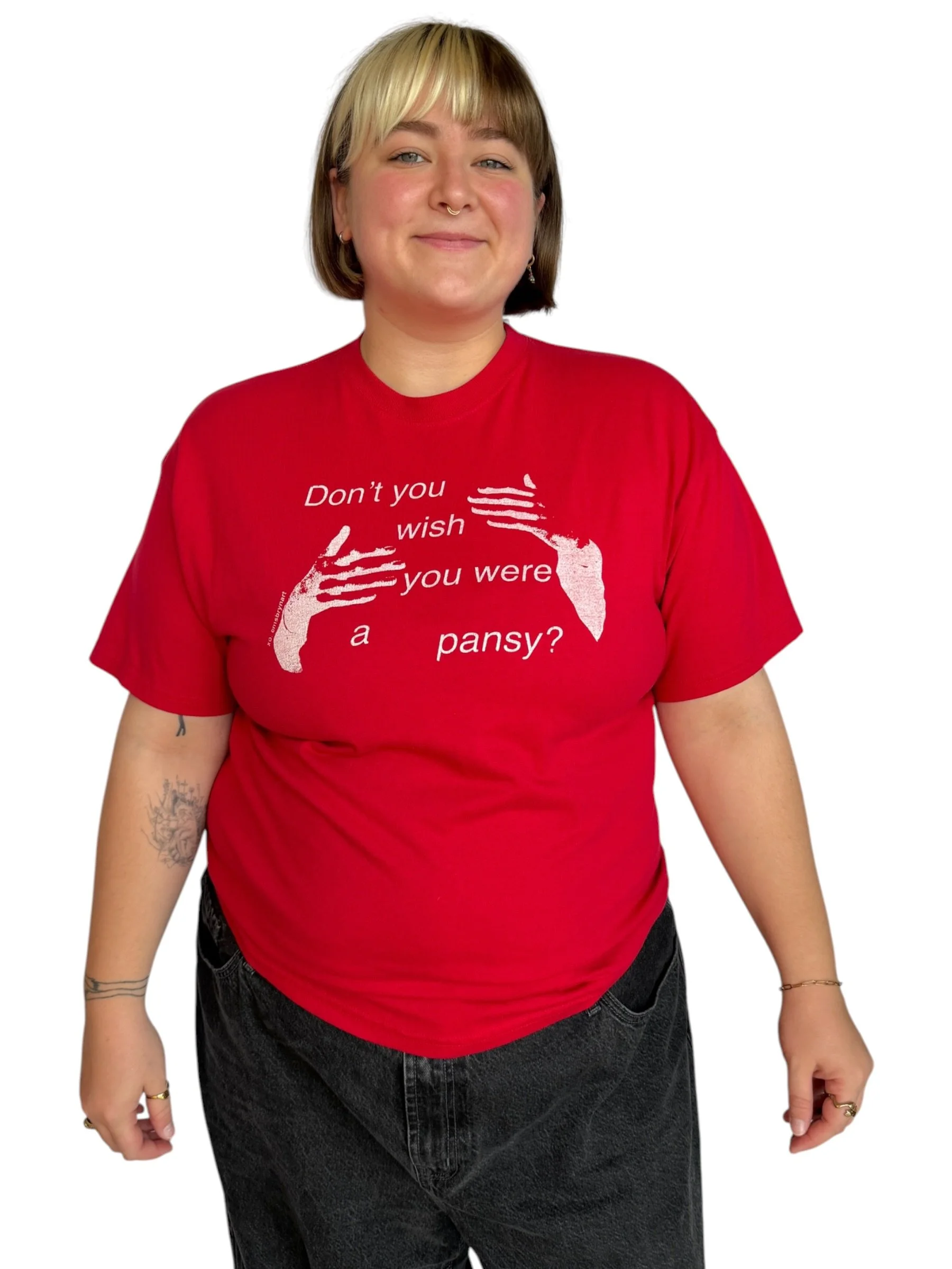 Don't You Wish You Were A Pansy Tee - L/XL