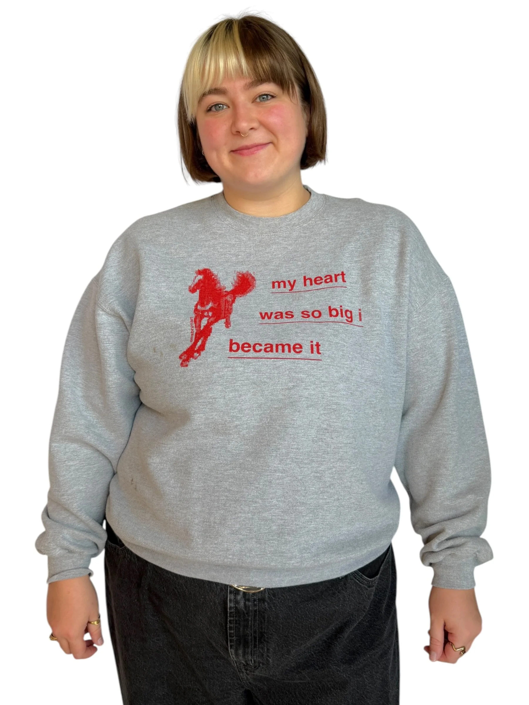 My Heart Was So Big I Became It Sweatshirt - XL