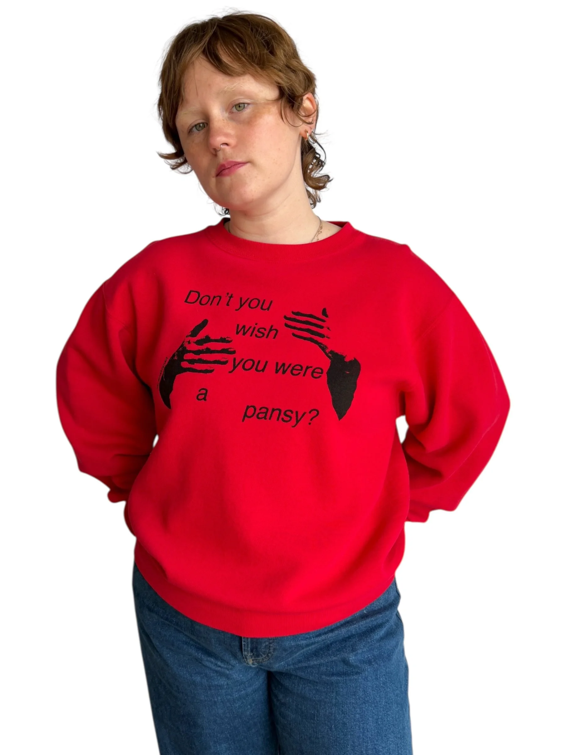 don't you wish you were a pansy sweatshirt - l