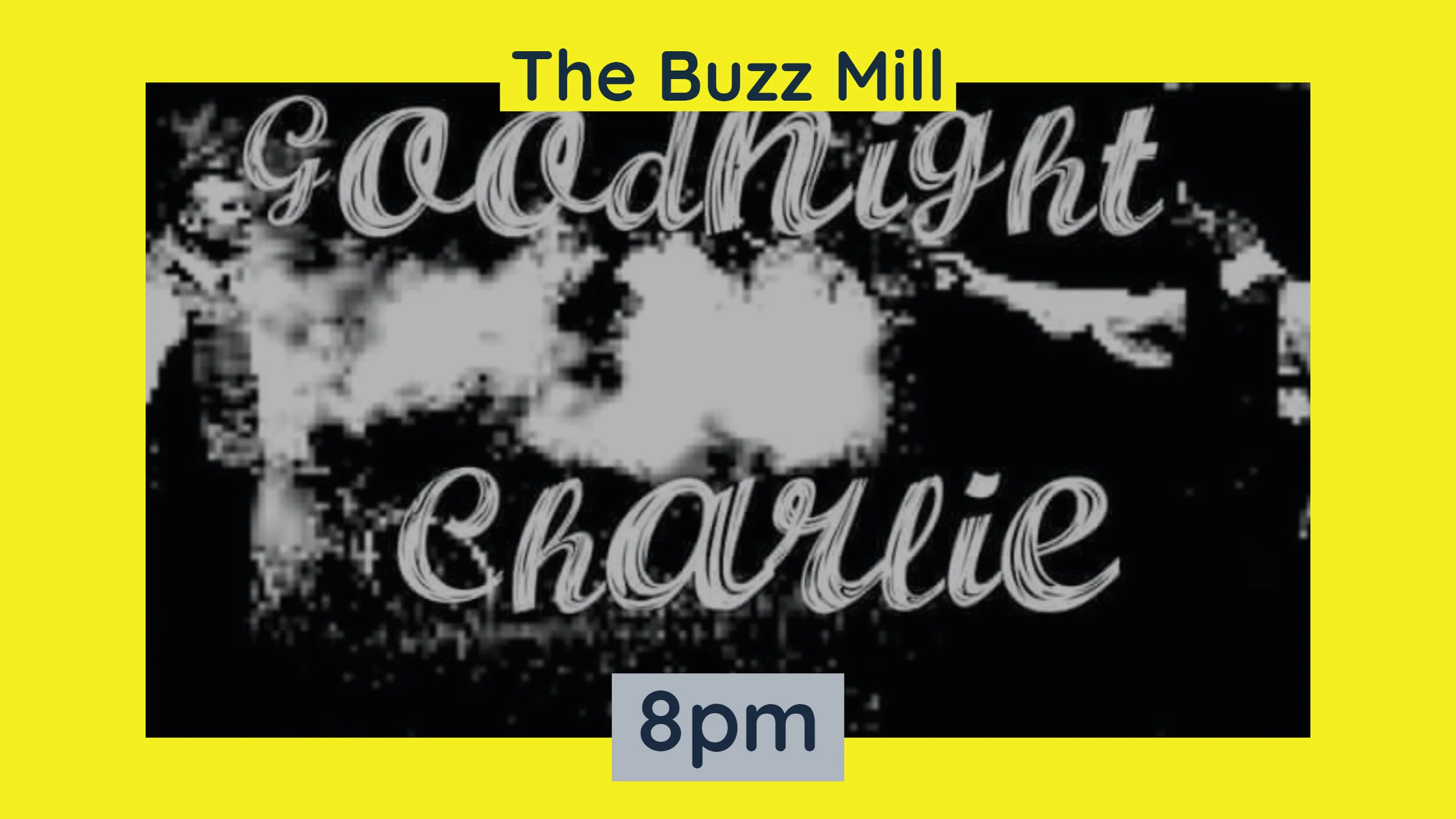 Goodnight Charlie LIVE & Unplugged W/ Special Guests Hope Irish