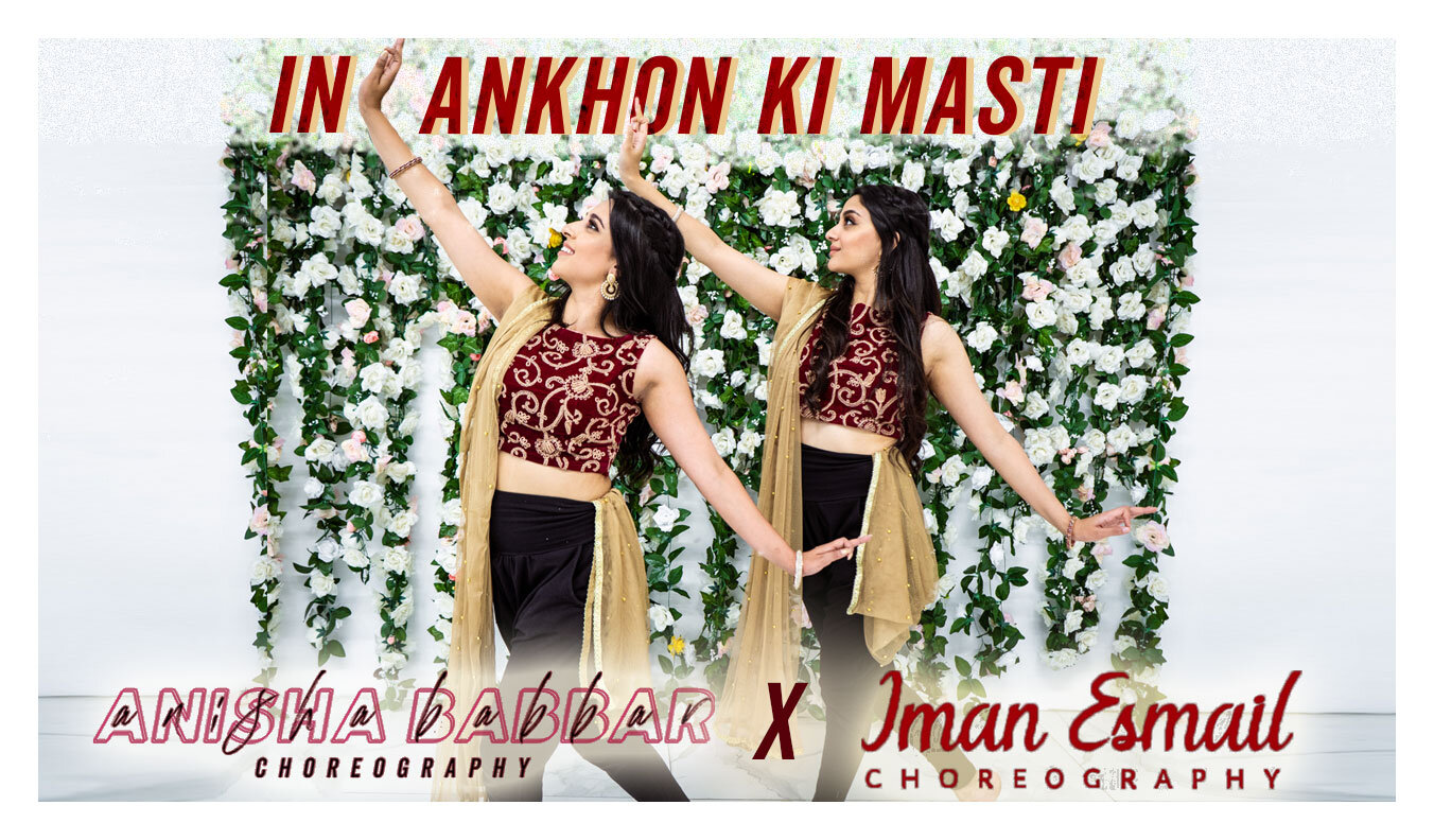 In Ankhon Ki Masti | Anisha Babbar x Iman Esmail