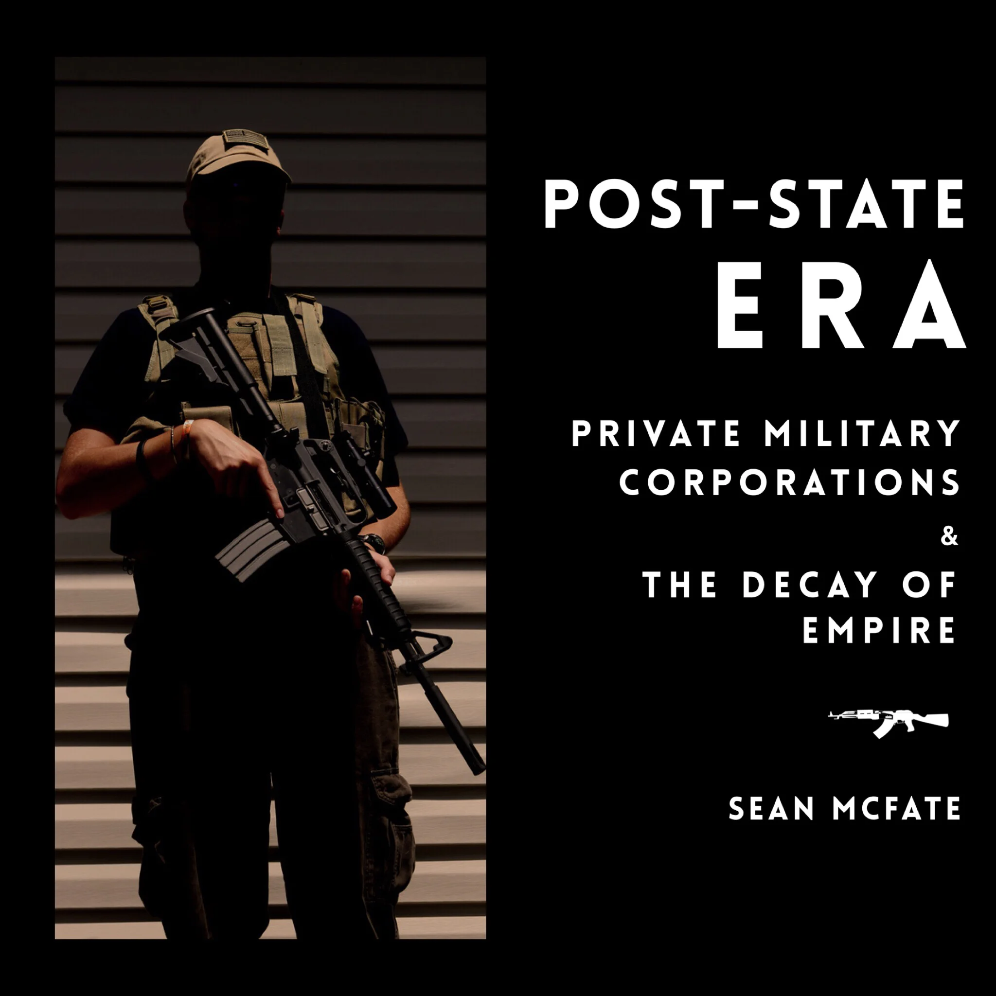 #82 | Post-State Era: Private Military Corporations & The Decay Of Empire w/ Sean McFate