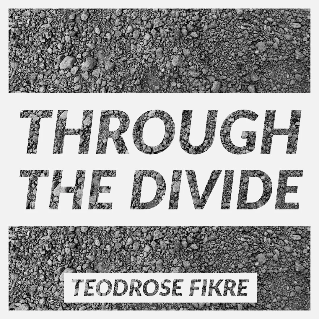 #119 | Through The Divide: The Role Of Alternative Media In Our Times Of Crisis w/ Teodrose Fikre