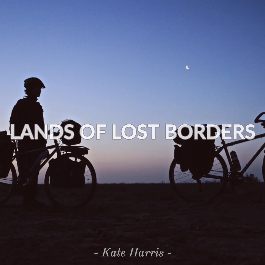 #150 | Lands Of Lost Borders: Fallen Heroes & Explorations Beyond Limits w/ Kate Harris