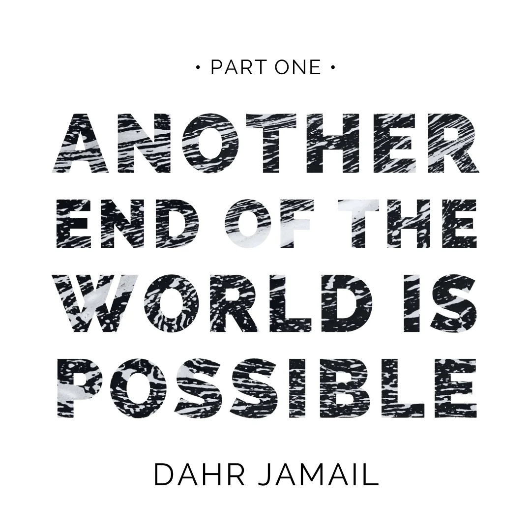 #154 | Another End Of The World Is Possible: Part One w/ Dahr Jamail