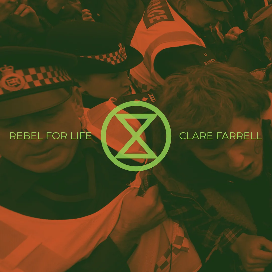 #176 | Rebel For Life: Activism In The Age Of Environmental Disintegration w/ Clare Farrell