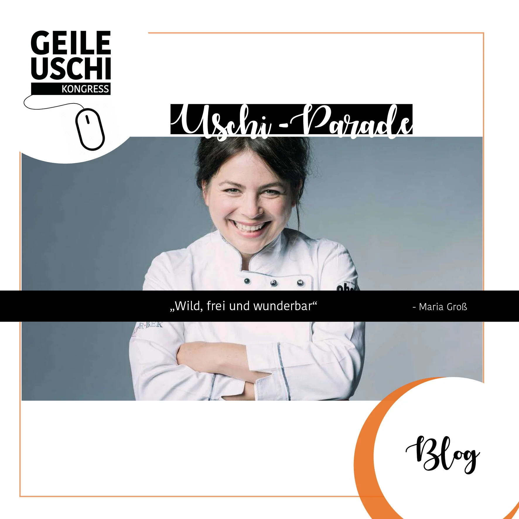 Wild, frei und wunderbar – Spitzenköchin &amp; Gastronomin Maria Groß 