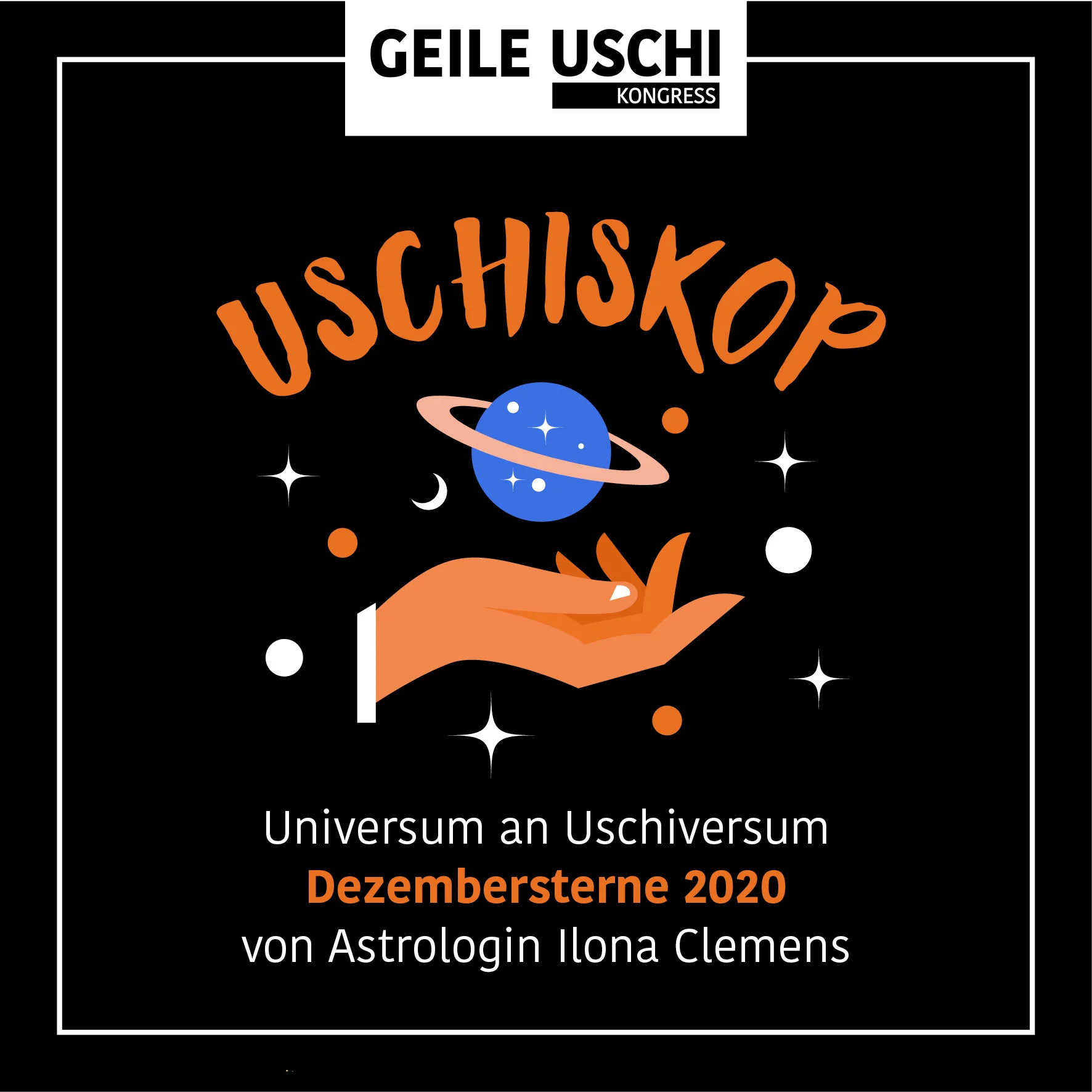 USCHISKOP: Universum an Uschiversum – Deine Dezembersterne 2020