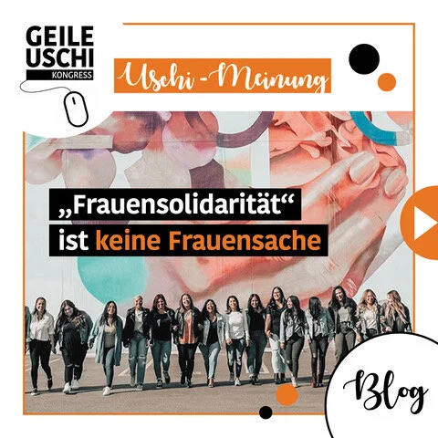 „Frauensolidarität“ ist keine Frauensache 
