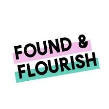 Found & Flourish