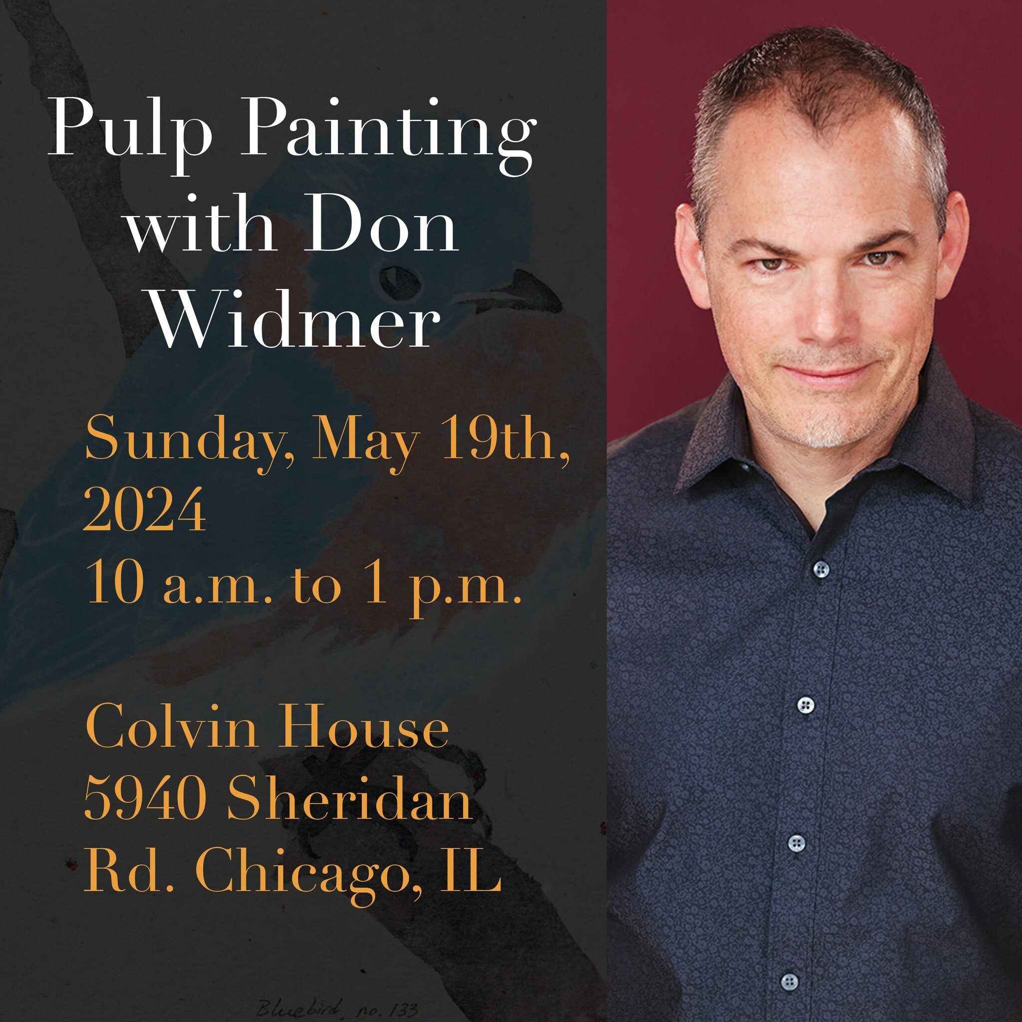 Ready to get wet? 

Join us on May 19th in the Colvin House courtyard for a pulp painting workshop with Don Widmer! Pulp painting is a technique that combines technical papermaking with your own creative imagery. Participants will learn the basics of