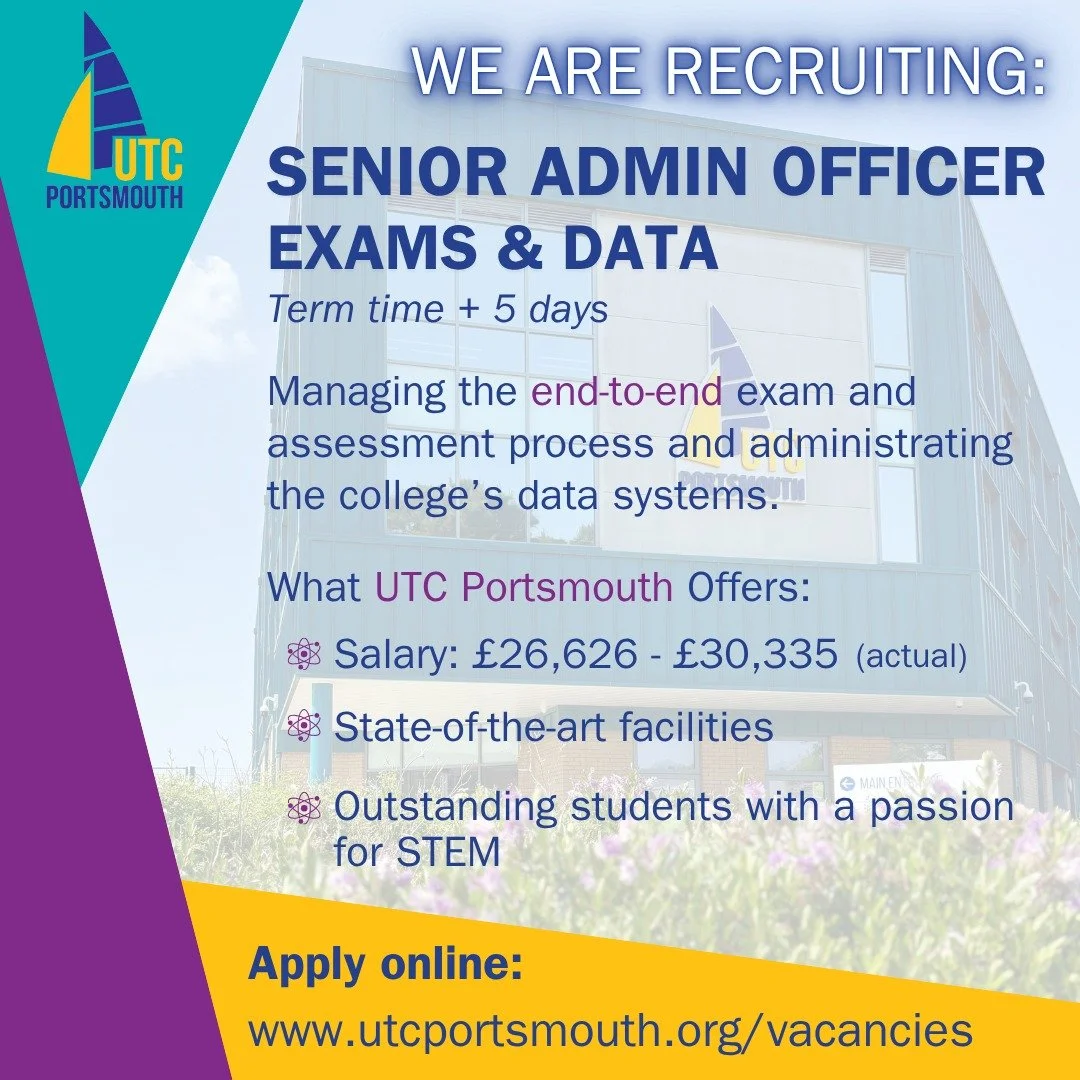We're hiring! UTC Portsmouth are on the lookout for a Senior Administration Officer – Exams & Data.
Keen to make a real impact by leading the systems and processes that support every student’s success?
At UTC Portsmouth, a STEM spec